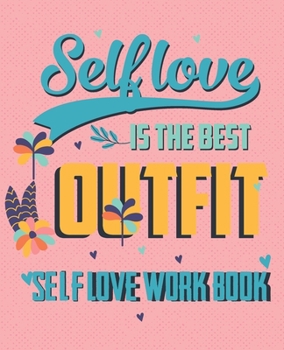 Paperback Self- love is the best outfit: Self love work book for teens Book