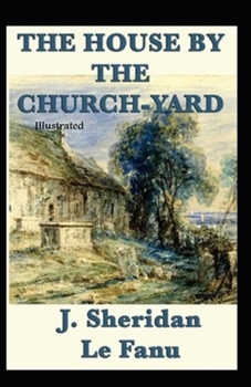 Paperback The House by the Church-Yard Illustrated Book