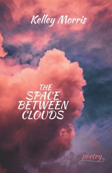 Paperback The Space Between Clouds Book