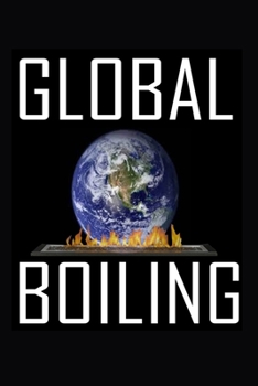 Paperback Global Boiling: Global Boiling: Confronting the Crisis of Our Time Book