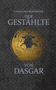 Paperback Der Gestählte von Dasgar: Atmosphärische Dark Fantasy abseits des Mainstreams [German] Book