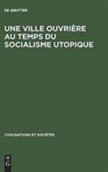 Hardcover Une ville ouvrière au temps du socialisme utopique [French] Book