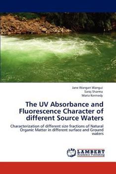 Paperback The UV Absorbance and Fluorescence Character of Different Source Waters Book