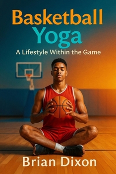 Paperback BasketballYoga: A Lifestyle Within The Game Book