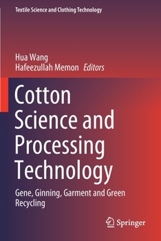 Paperback Cotton Science and Processing Technology: Gene, Ginning, Garment and Green Recycling Book