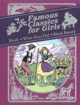 Hardcover Famous Classics for Girls: Heidi, What Katy Did, Black Beauty Book