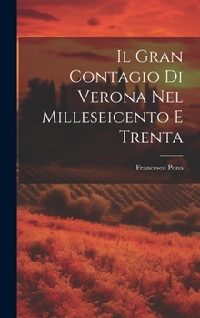 Hardcover Il Gran Contagio Di Verona Nel Milleseicento E Trenta Book