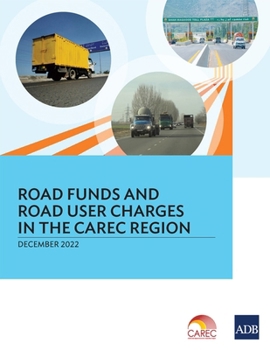 Paperback Road Funds and Road User Charges in the Carec Region Book