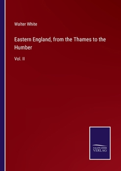 Paperback Eastern England, from the Thames to the Humber: Vol. II Book