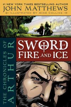 Hardcover The Chronicles of Arthur: Sword of Fire and Ice Book