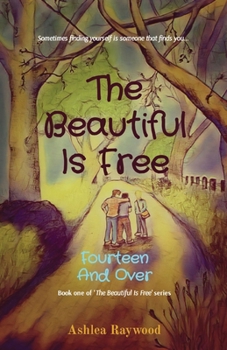 Paperback The Beautiful Is Free: Fourteen And Over Book