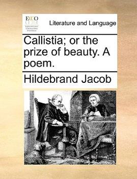 Paperback Callistia; Or the Prize of Beauty. a Poem. Book