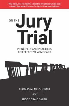 Hardcover On the Jury Trial: Principles and Practices for Effective Advocacy Book