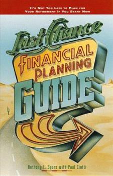 Paperback Last Chance Financial Planning Guide: It's Not Too Late to Plan for Your Retirement If You Start Now Book