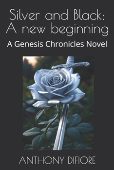 Paperback Silver and Black: A new beginning: A Genesis Chronicles Novel Book