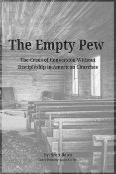 Paperback The Empty Pew: The Crisis of Conversion Without Discipleship in American Churches Book