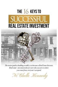 Paperback The 16 Keys to Successful Real Estate Investment Book