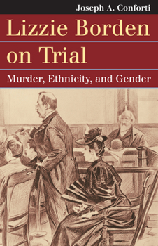 Paperback Lizzie Borden on Trial: Murder, Ethnicity, and Gender Book