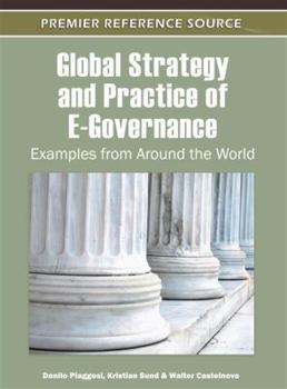 Hardcover Global Strategy and Practice of E-Governance: Examples from Around the World Book