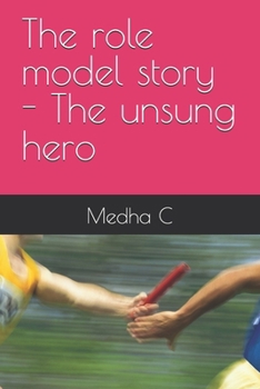 The role model story - The unsung hero
