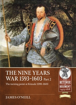 Paperback The Nine Years War 1593-1603 Part 2: The Turning Point at Kinsale 1598-1603 Book