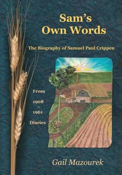 Paperback Sam's Own Words: The Biography of Samuel Paul Crippen Book