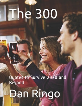 Paperback The 300: Quotes to Survive 2020 and Beyond Book