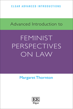Hardcover Advanced Introduction to Feminist Perspectives on Law (Elgar Advanced Introductions series) Book