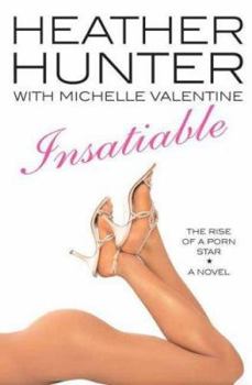 Hardcover Insatiable: The Rise of a Porn Star Book