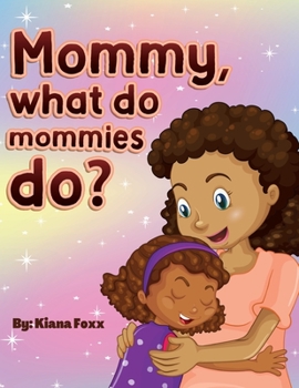 Paperback Mommy, What do mommies do? Book