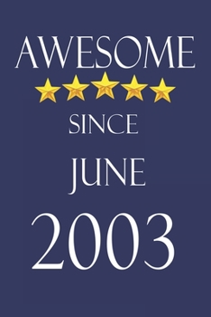 Awesome Since June 2003 Notebook Birthday Present: Lined Notebook / Journal Gift, 100 Pages, 6x9, Soft Cover, Matte Finish