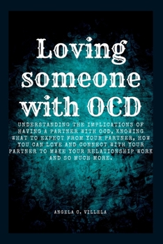Paperback Loving Someone with Ocd: The ultimate key to having a real connection with your partner. Book