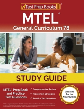 Paperback MTEL General Curriculum 78 Study Guide: MTEL Prep Book and Practice Test Questions [Updated for the New Outline] Book