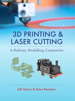 Hardcover 3D Printing and Laser Cutting: A Railway Modelling Companion Book