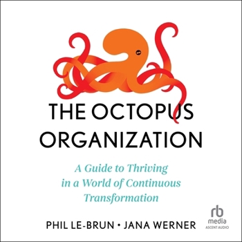 MP3 CD The Octopus Organization: A Guide to Thriving in a World of Continuous Transformation Book