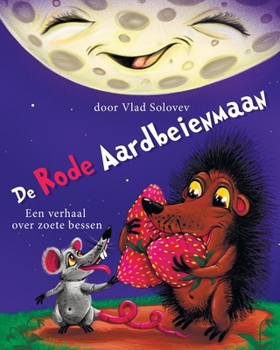 Paperback De Rode Aardbeienmaan: Een verhaal van zoete bessen [Dutch] Book