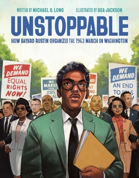 Hardcover Unstoppable: How Bayard Rustin Organized the 1963 March on Washington Book