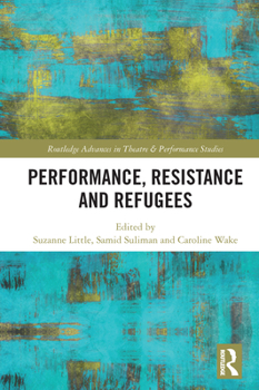 Paperback Performance, Resistance and Refugees Book