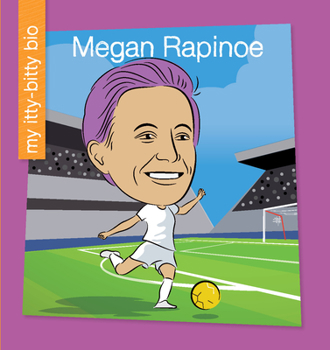 Megan Rapinoe - Book  of the My Itty-Bitty Bio