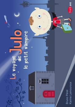 Paperback Le voyage de Julo le petit vampire [French] Book