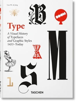Type: A Visual History of Typefaces & Graphic Styles. 1455–Today. 45th Ed. (45th Edition) (Multilingual Edition)