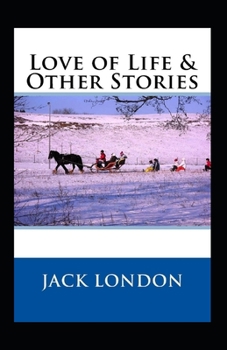 Paperback Love of Life & Other Stories Annotated Book