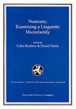 Paperback Nostratic: Examining a Linguistic Macrofamily Book