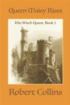 Queen Maisy Rises - Book #2 of the Witch Queen