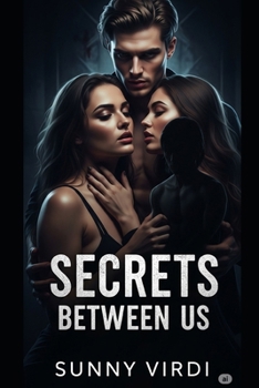 SECRETS BETWEEN US: A Novel of Dark Desires and Hidden Truths