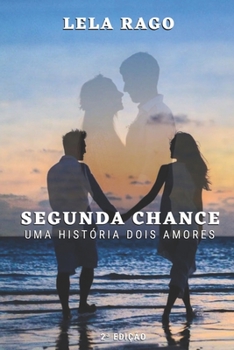 Paperback Segunda Chance: Uma história dois amores [Portuguese] Book