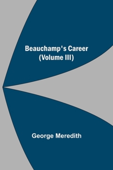 Paperback Beauchamp's Career (Volume III) Book