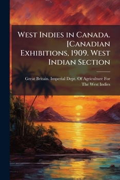 Paperback West Indies in Canada. [Canadian Exhibitions, 1909. West Indian Section Book