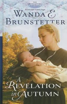 Wanda E. Brunstetter, A Revelation in Autumn The Discovery - A Lancaster County Saga - Book #5 of the Discovery