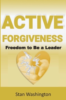 Paperback Active Forgiveness: Freedom to Be a Leader Book